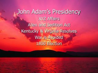John Adam’s Presidency