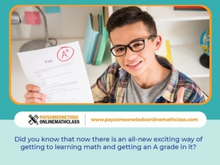 Did you know that now there is an all-new exciting way of getting to learning math and getting an A grade in it?