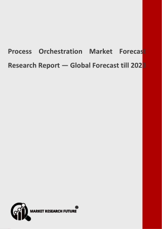 Process Orchestration Market Forecast Revenue Growth Predicted by 2020-2023