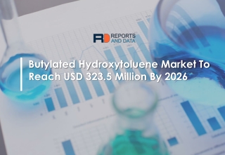 Butylated Hydroxytoluene Market In-Depth Analysis To 2026