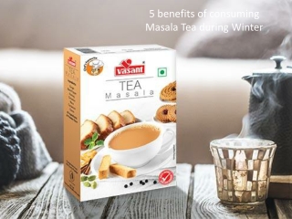5 benefits of consuming Masala Tea during Winter