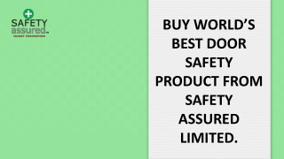 Buy world’s best door safety product from Safety Assured Limited.