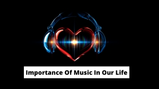 Importance Of Music In Our Life