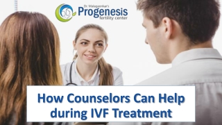 How Counselors Can Help during IVF Treatment