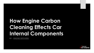 How Engine Carbon Cleaning Effects Car Internal Components