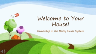 Welcome to Your House!