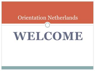 Orientation Netherlands