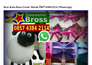 Bros Kutu Baru Grosir Murah 0857.4384.2114[wa]