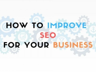 How to Improve the SEO for Your Business