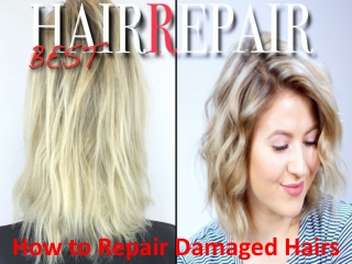 How to Repair Damaged Hairs