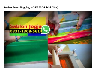 Sablon Paper Bag Jogja Ô831•13Ô8•5614[wa]