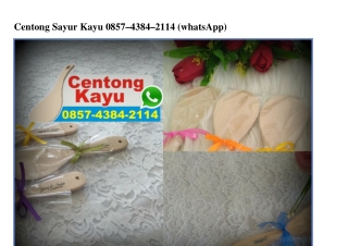 Centong Sayur Kayu O857-4384-2114[wa]