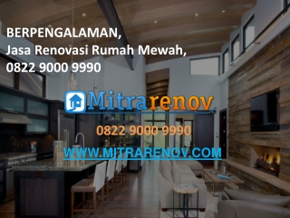 TERBAIK, Jasa Renovasi Rumah Mewah, 0822 9000 9990