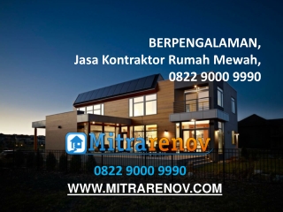 TERBAIK, Jasa Kontraktor Rumah Mewah, 0822 9000 9990