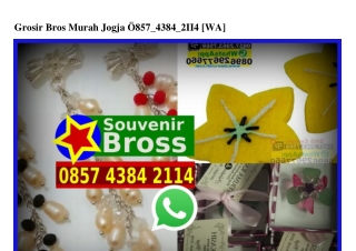 Grosir Bros Murah Jogja 0857 4384 2114[wa]