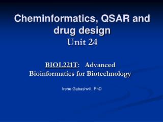 Cheminformatics , QSAR and drug design Unit 24