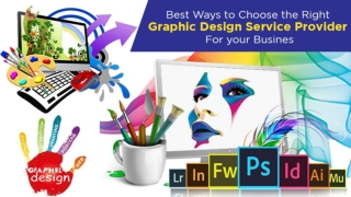 Best Ways to Choose the Right Graphic Design Service Provider for your Business