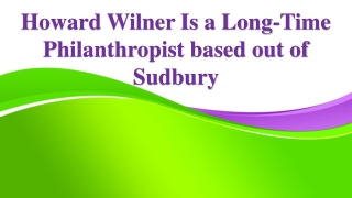 Howard Wilner Is a Long-Time Philanthropist based out of Sudbury