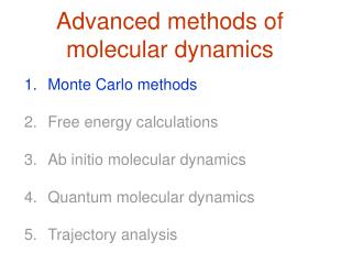 Advanced methods of molecular dynamics