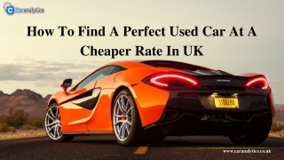 How To Find Perfect Used Cars At A Cheaper Rate In UK?