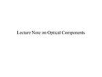 Lecture Note on Optical Components