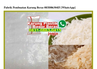 Pabrik Pembuatan Karung Beras 083I–0863–04I5[wa]