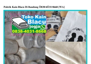 Pabrik Kain Blacu Di Bandung 0838·4031·8668[wa]