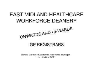 EAST MIDLAND HEALTHCARE WORKFORCE DEANERY