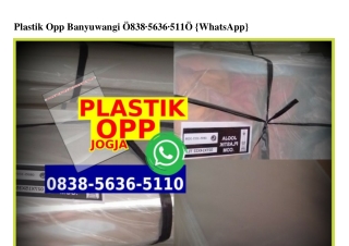 Plastik Opp Banyuwangi 0838~5636~5II0[wa]