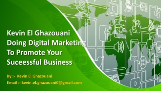 #Kevin_El_Ghazouani Doing Digital Marketing To Promote Your Suceessful Business