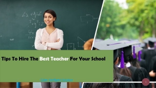 Tips To Hire The Best Teacher For Your School