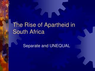 The Rise of Apartheid in South Africa