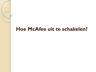 Hoe McAfee uit te schakelen?