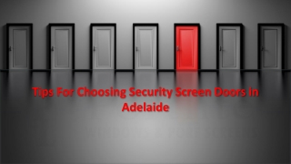 Tips For Choosing Security Screen Doors in Adelaide