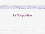 La Composition