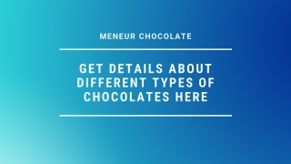 Get Details About Different Types Of Chocolates Here