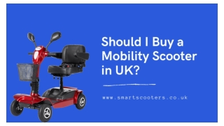 Should i buy a mobility scooter in uk