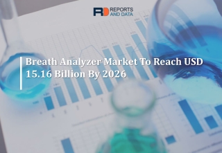 Breath Analyzer Market report examines demand, growth, trends and outlook to 2026