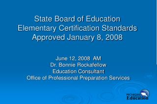 State Board of Education Elementary Certification Standards Approved January 8, 2008