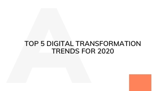 DIGITAL TRANSFORMATION TRENDS FOR 2020