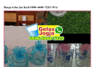 Harga Gelas Jar Kecil 0896~6848~7220[wa]