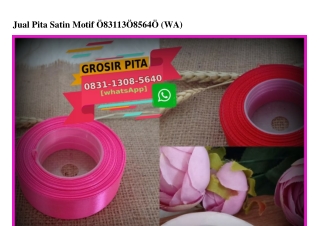 Jual Pita Satin Motif 083II3085640[wa]