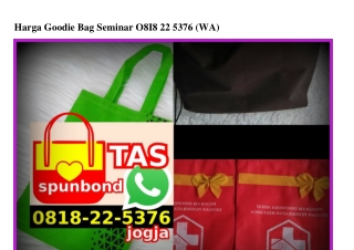 Harga Goodie Bag Seminar 08I8•22•5376[wa]