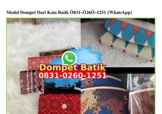 Model Dompet Dari Kain Batik Ô83I-Ô26Ô-I25I[wa]