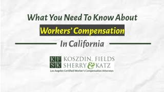 What You Need To Know About Workers’ Compensation In California