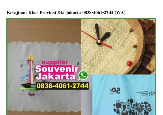 Kerajinan Khas Provinsi Dki Jakarta 0838–4061–2744 [WA]