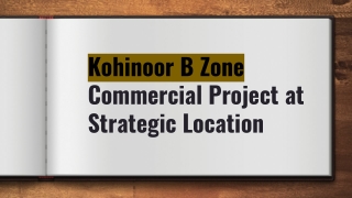 Kohinoor B Zone_ Commercial Project at Strategic Location