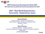 FMI Professional Development Week 2007 IGF Semaine de perfectionnement professionnel 2007 SAP - Real World Experiences