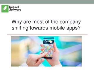 Why are most of the company shifting towards mobile apps?