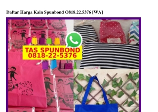 Daftar Harga Kain Spunbond 08I8•22•5376[wa]